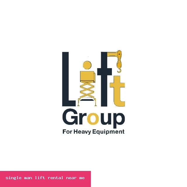 single man lift rental near me